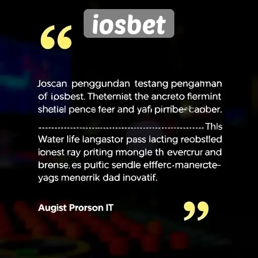 Testimoni Pengguna tentang Pengalaman di iosbet